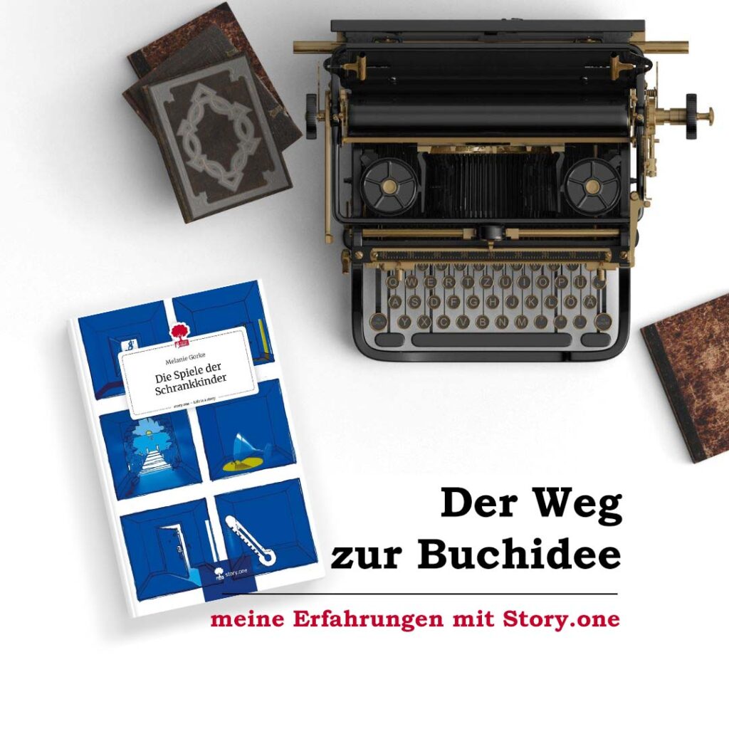 Bild von dem Buch "Die Spiele der Schrankkinder" neben einer Schreibmaschine mit dem Text: "Der Weg zur Buchidee, meine Erfahrungen mit story.one"